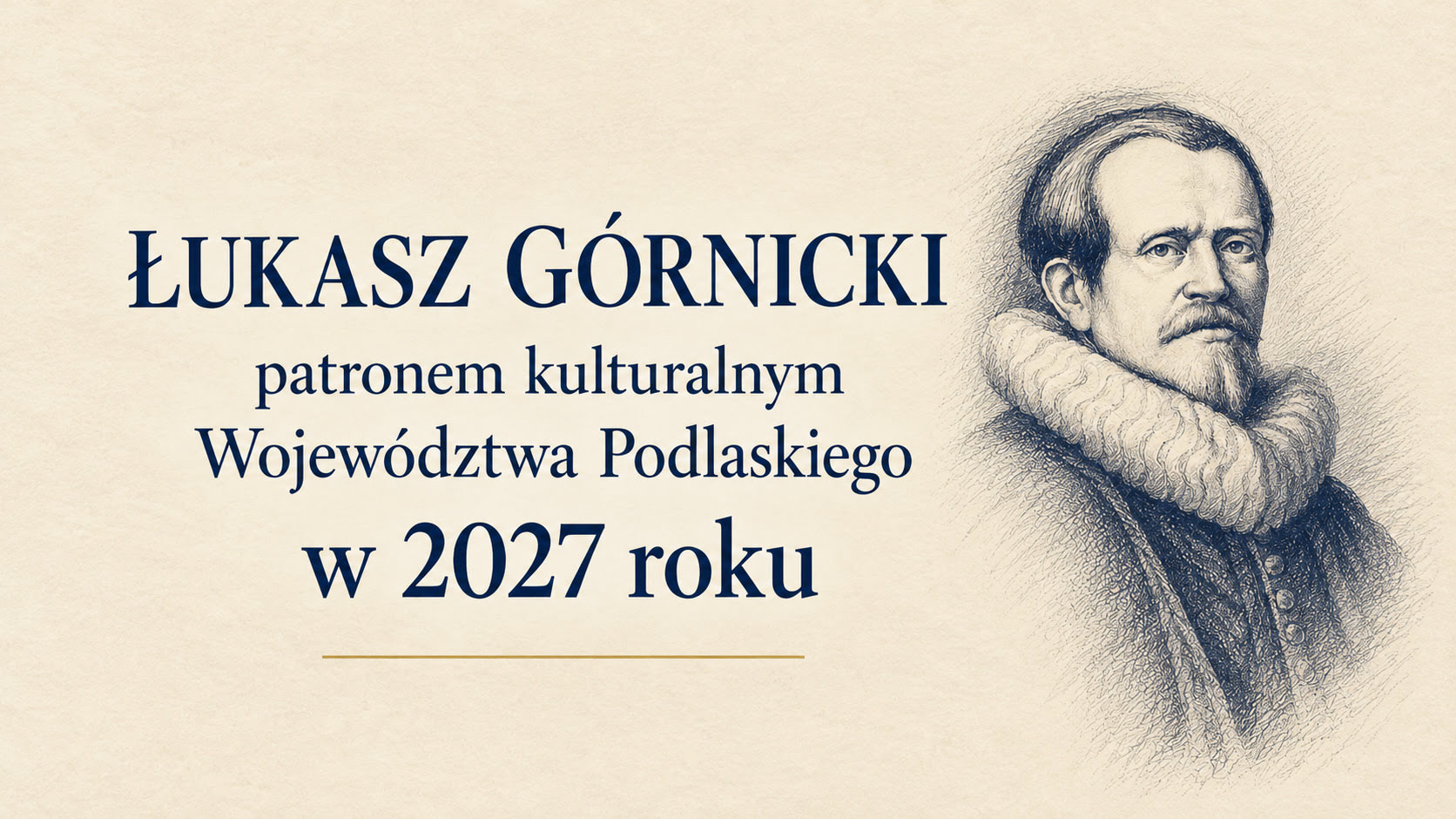 Grafika do wpisu, przedstawia Łukasza Górnickiego oraz tekst "Łuaksz Górnicki patronem kulturalnym Województwa Podlaskiego w 2027 roku"